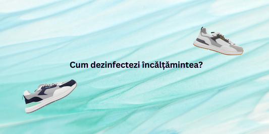 Cum dezinfectezi incaltamintea?